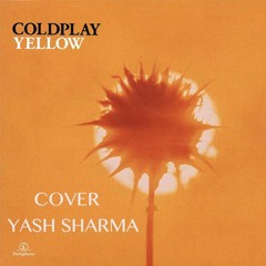 Coldplay - Yellow (Acoustic Cover Yash Sharma)
