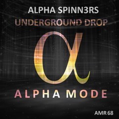Alpha Spinn3rs - Underground Drop (Original Mix)