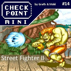 Checkpoint Mini #14 - Street Fighter II
