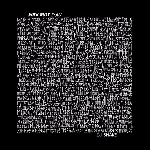 DJ SNAKE - Middle (Kush Rust Remix) [FREE DOWNLOAD]