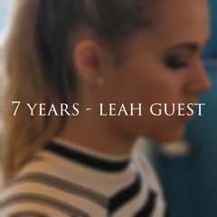 7 Years (Rewrite) - Leah Guest