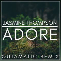 Jasmine Thompson – Adore (OutaMatic Remix)