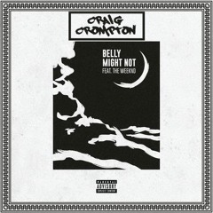 Belly Feat. The Weeknd - Might Not (Craig Crompton Remix)