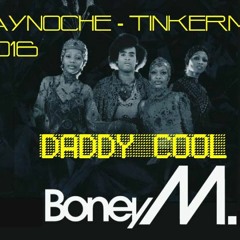 Boney M. - Daddy Cool (2016 Tinkermix JayNoche)