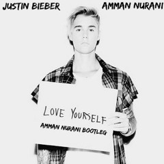 Love Yourself (Amman Nurani Bootleg)