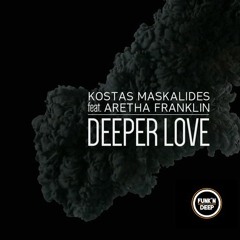 Kostas Maskalides Feat. Aretha Franklin - Deeper Love [FREE DOWNLOAD]
