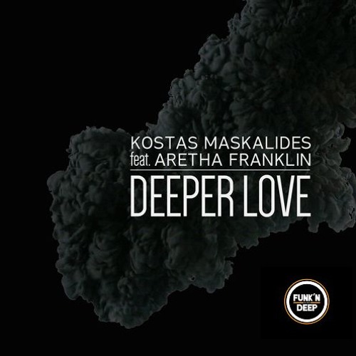 Kostas Maskalides Feat. Aretha Franklin - Deeper Love [FREE DOWNLOAD]