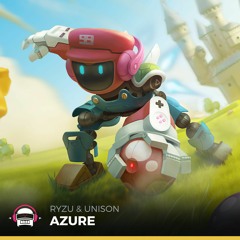 Ryzu & Unison - Azure