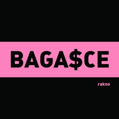 Rakno - BAGA$CE