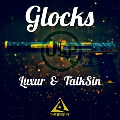 Luxur & TalkSin - GLOCKS