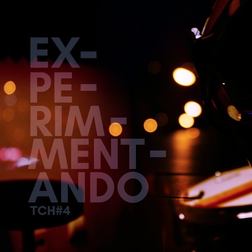 Experimentando TCH#4