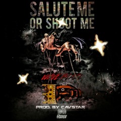 Salute Me Or Shoot Me