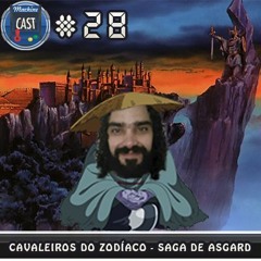 MachineCast #28 - Cavaleiros do Zodíaco - Saga de Asgard : MachineCast