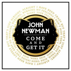 Come And Get It - John Newman  Tobtok Remix Layered
