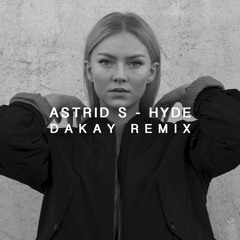 Astrid S - Hyde (DAKAY Remix)