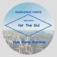 NuOrleanz Phatz - Appreciation For Tha DJ