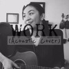Work By Rihanna Ft Drake Acoustic Cover Mp3