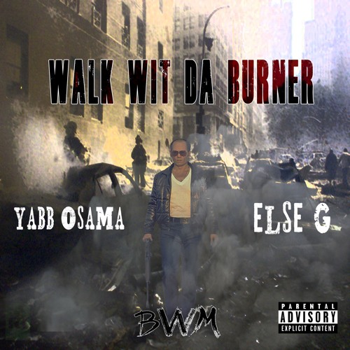 YABB OSAMA x ELSE G - Walk With The Burner PROD.JACOBLETHALBEATS