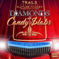 Trails - Diamonds And Slabs (Ft. Flatline And Lucky Luciano) [Produced by iLL FADED]
