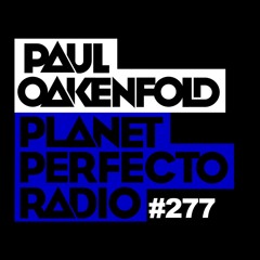 Planet Perfecto Show 277 ft.Paul Oakenfold