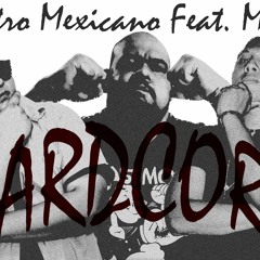 Centro Mexicano Ft. Many - Hardcore