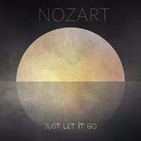 Nozart - Just Let It Go