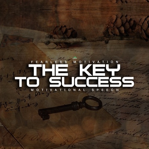 The Key To Success - Motivational Speech