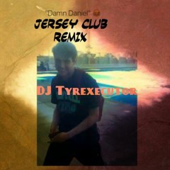 Damn Daniel | Jersey Club Remix | @dj_tyrexecutor|