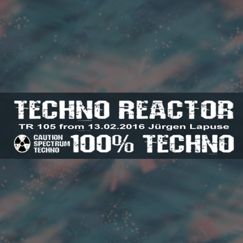 TR-105-Juergen-Lapuse-Techno-Reactor