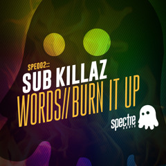Sub Killaz - Words (Spectre Audio) OUT NOW! LINKS IN DESCRIPTION