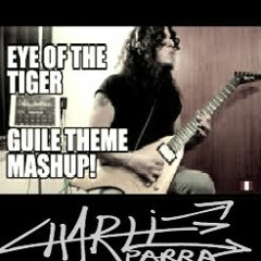 Eye Of The Tiger & Guile Theme METAL MASHUP (Charlie Parra del Riego)
