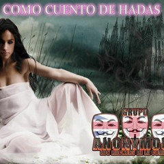 COMO CUENTO DE HADAS GRUPO ANONYMOUS 2016