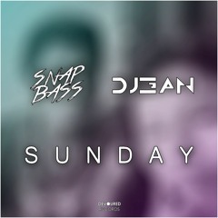 SNAPBASS & DJ3AN - Sunday (Original Mix) [FREE DOWNLOAD]