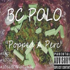 BC Polo - Popped A Perc (Prod. By YDP)