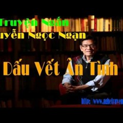 Truyện ma "Dấu Vết Ân Tình" - Nguyễn Ngọc Ngạn