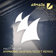 Matt Meler - Hypnosis (Austen / Scott Remix) [OUT NOW]