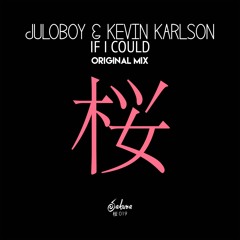 Kevin Karlson, Juloboy - If I Could (Original Mix) OUT NOW