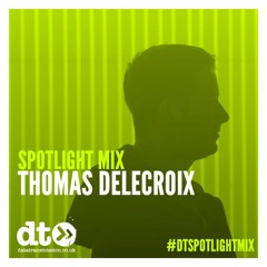 Spotlight Mix: Thomas Delecroix