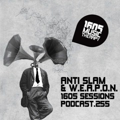 1605 Podcast 255 with Anti-Slam & W.E.A.P.O.N.