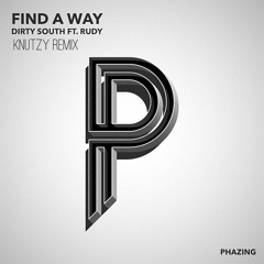 Find A Way - Dirty South Feat. Rudy (Knutzy Remix)