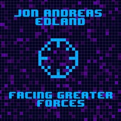 Facing Greater Forces // Mot Høyere Makter
