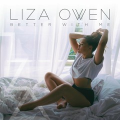 Liza Owen - Better With Me