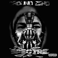 05 Ground Zero Ft Gremz1 & Wily Wroth (pro By Moho Katalyst)[1]