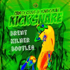 Crissy Criss x Youngman - Kick Snare (Brent Kilner Bootleg) **FREE DOWNLOAD**