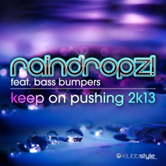 RainDropz Feat. Bass Bumpers – Keep On Pushing 2k13 (AlexKea Bootleg Edit)