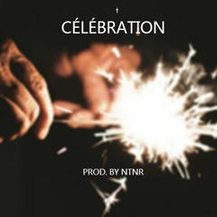 Célébration (Prod. By NTNR)