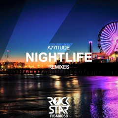 A77itude - Nightlife (Mazdem Remix)[Rockstar Music] [OUT NOW]