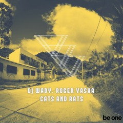 DJ Wady, Roger Vasha - Cats And Rats (Original Mix)