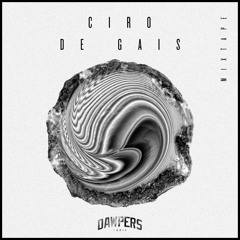 Ciro De Gais - Exclusive Mixtape - DAWPERS - February 2016