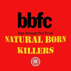 BBFC Podcast Episode 46 - Natural Born Killers